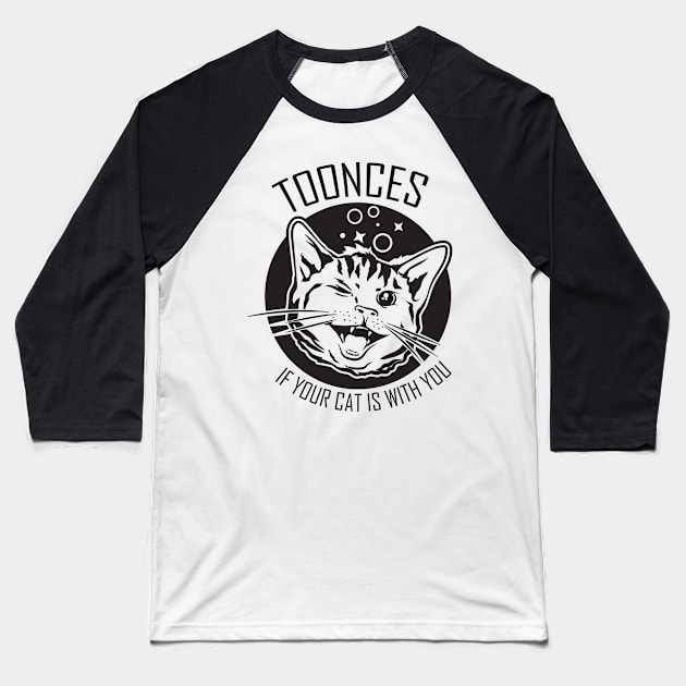 Toonces - If Your Cat Is With You Baseball T-Shirt by themodestworm